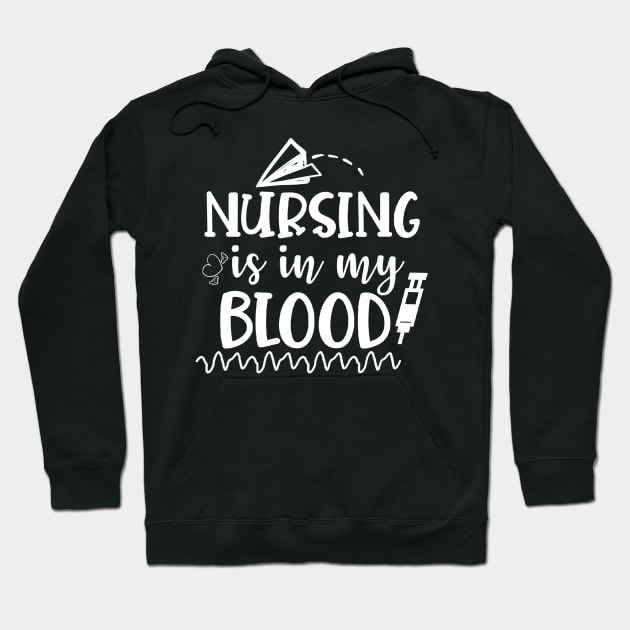 Nursing Is In My Blood - Nurses RN Nurse Hoodie by fromherotozero